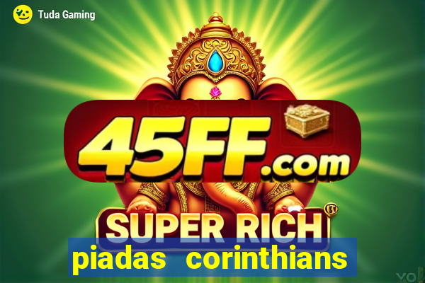 piadas corinthians x palmeiras